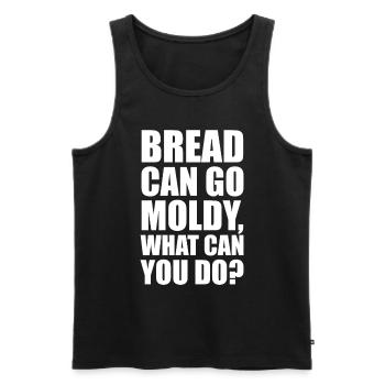 Bread can go modly, what can you do? - Men's Premium Organic Tank Top - black - Front - Michal (187cm)