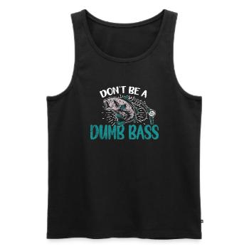 Angler Angeln Geschenkidee Don't Be A Dumb Bass - Männer Premium Bio Tank Top - Schwarz - Vorne - Michal (187cm)