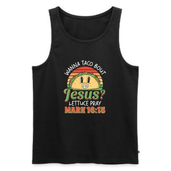 Funny Saying want to Taco Bout Jesus Lettuce Pray - Men's Premium Organic Tank Top - black - Front - Michal (187cm)