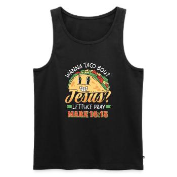 Funny Saying want to Taco Bout Jesus Lettuce Pray - Men's Premium Organic Tank Top - black - Front - Michal (187cm)