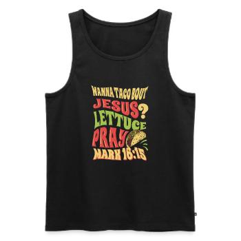 Funny Saying want to Taco Bout Jesus Lettuce Pray - Men's Premium Organic Tank Top - black - Front - Michal (187cm)