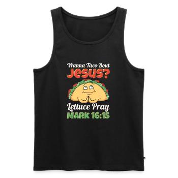 Funny Saying want to Taco Bout Jesus Lettuce Pray - Men's Premium Organic Tank Top - black - Front - Michal (187cm)