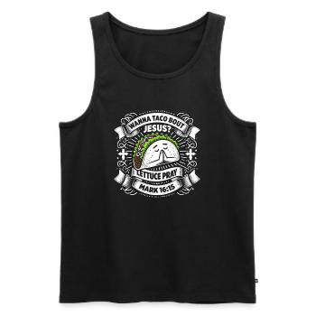 Funny Funny want to Taco Bout Jesus Lettuce Pray - Men's Premium Organic Tank Top - black - Front - Michal (187cm)
