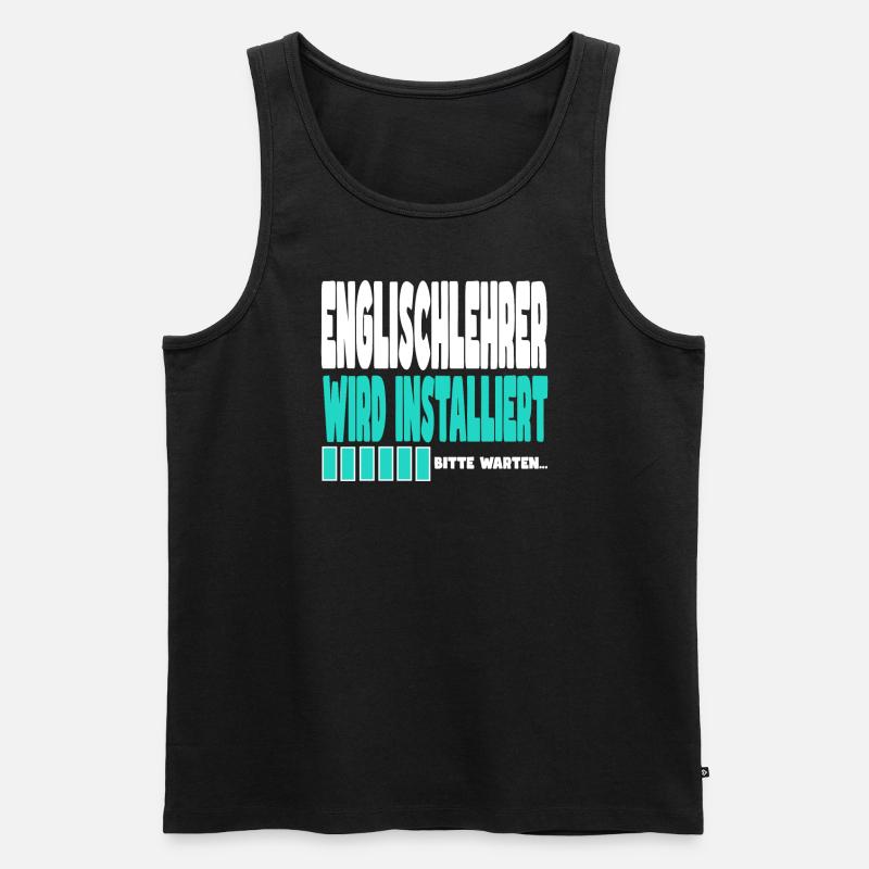 Englischlehrer wird installiert - Männer Premium Bio Tank Top - Schwarz
