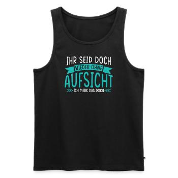 Ihr seid doch wieder ohne Aufsicht Spruch - Männer Premium Bio Tank Top - Schwarz - Vorne - Michal (187cm)