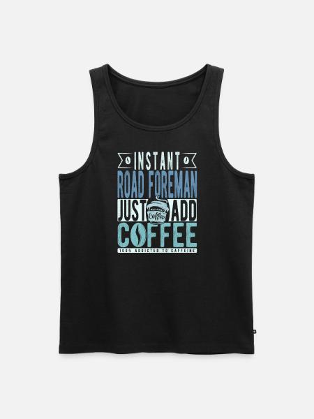 Road Foreman Coffee Saying - Men's Premium Organic Tank Top - black