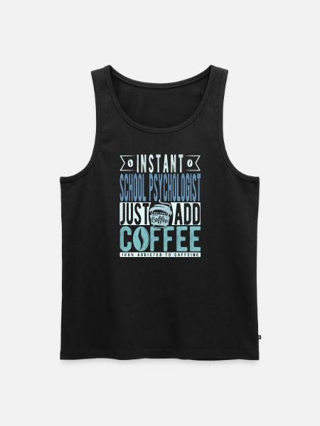 School psychologist coffee saying - Men's Premium Organic Tank Top - black