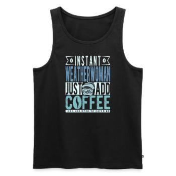 Weather woman coffee saying - Men's Premium Organic Tank Top - black - Front - Michal (187cm)