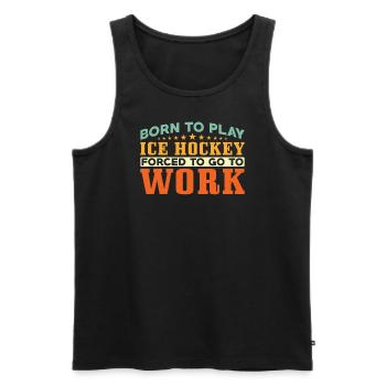 Zum Ice Hockey Spielen Geboren - Männer Premium Bio Tank Top - Schwarz - Vorne - Michal (187cm)