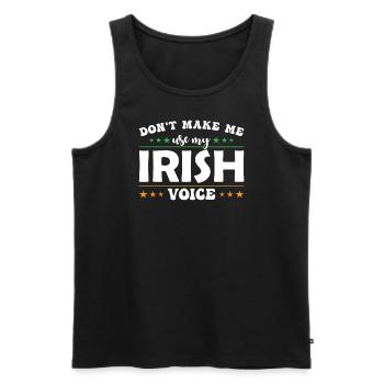 Don't let me use my Irish voice - Men's Premium Organic Tank Top - black - Front - Michal (187cm)