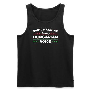 Zwinge Mich Nicht, Meine Ungarische Stimme Zu - Männer Premium Bio Tank Top - Schwarz - Vorne - Michal (187cm)