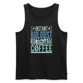 Instant-Biologe Fügen Sie einfach Kaffee hinzu - Männer Premium Bio Tank Top - Schwarz - Vorne - Michal (187cm)