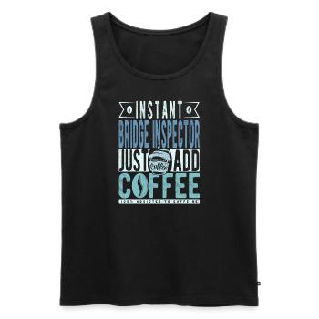 Instant Bridge Inspector Fügen Sie einfach Kaffee hinzu - Männer Premium Bio Tank Top - Schwarz - Vorne - AI Model Male 178 light (178cm)