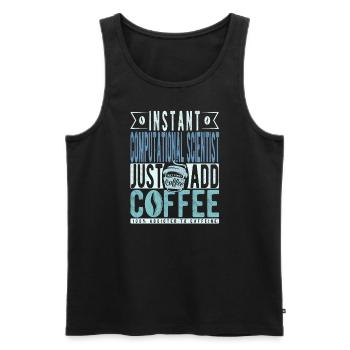 Instant Computational Scientist Just Add Coffee - Men's Premium Organic Tank Top - black - Front - Michal (187cm)