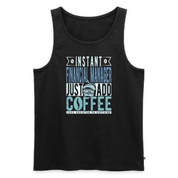 Instant Financial Manager Fügen Sie einfach Kaffee hinzu - Männer Premium Bio Tank Top - Schwarz - Vorne - AI Model Male 178 light (178cm)
