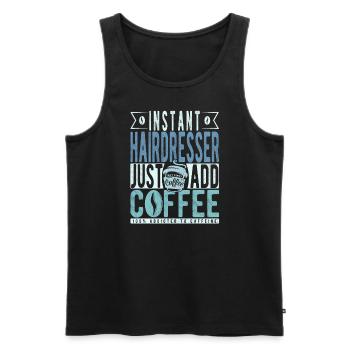 Instant-Friseur Fügen Sie einfach Kaffee hinzu - Männer Premium Bio Tank Top - Schwarz - Vorne - Michal (187cm)