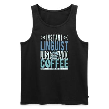 Instant-Linguist Fügen Sie einfach Kaffee hinzu - Männer Premium Bio Tank Top - Schwarz - Vorne - Michal (187cm)