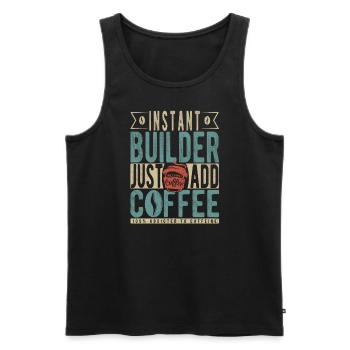 Instant Builder Fügen Sie einfach Kaffee hinzu - Männer Premium Bio Tank Top - Schwarz - Vorne - Michal (187cm)