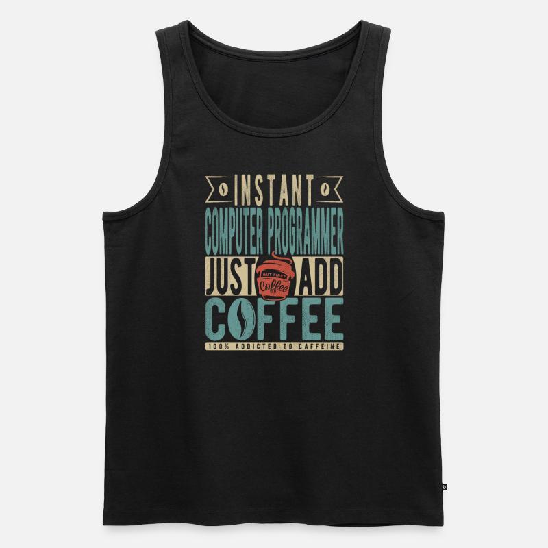 Instant Computer Programmer Fügen Sie einfach Kaffee hinzu - Männer Premium Bio Tank Top - Schwarz