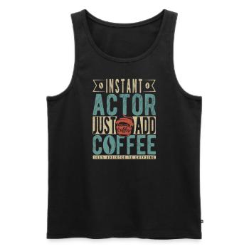 Instant Actor einfach Kaffee hinzufügen - Männer Premium Bio Tank Top - Schwarz - Vorne - AI Model Male 178 light (178cm)