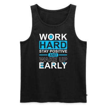 Travailler dur, rester positif, se lever tôt - Débardeur bio Premium Homme - noir - Devant - AI Model Male 178 light (178cm)