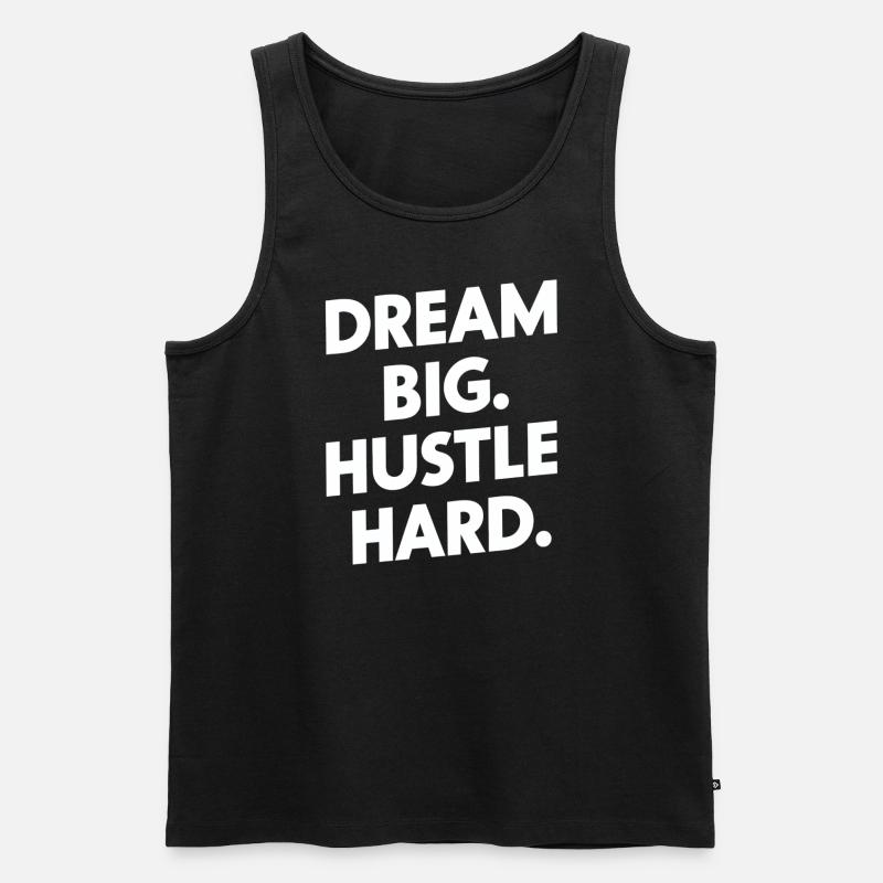 Dream Big Hustle Hard Motivation - Männer Premium Bio Tank Top - Schwarz
