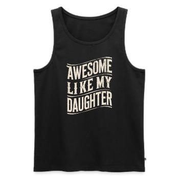 Awesome like my daughter - Men's Premium Organic Tank Top - black - Front - Michal (187cm)