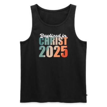 Getauft In Christus 2025 - Männer Premium Bio Tank Top - Schwarz - Vorne - AI Model Male 178 light (178cm)