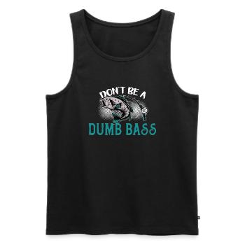 Angler Angeln Geschenkidee Don't Be A Dumb Bass - Männer Premium Bio Tank Top - Schwarz - Vorne - Michal (187cm)