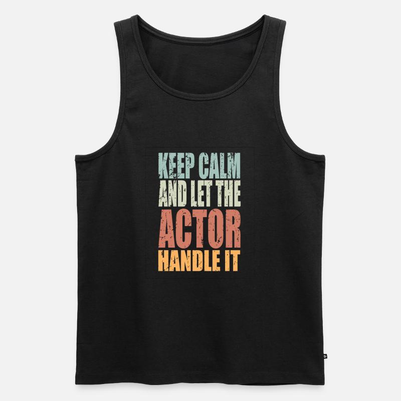 Keep Calm Schauspieler Spruch Schauspieler - Männer Premium Bio Tank Top - Schwarz