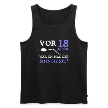 Vor 18 Jahren war ich mal der schnellste, Sperma - Männer Premium Bio Tank Top - Schwarz - Vorne - Michal (187cm)