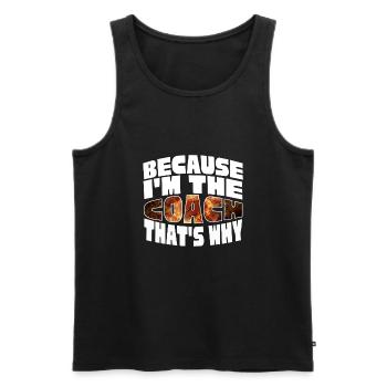 Because I'm The Basketball Coach That's Why - Men's Premium Organic Tank Top - black - Front - Michal (187cm)