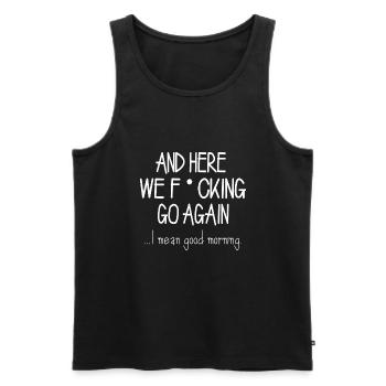 Morgenmuffel Sarkasmus Humor Geschenkidee - Männer Premium Bio Tank Top - Schwarz - Vorne - Michal (187cm)