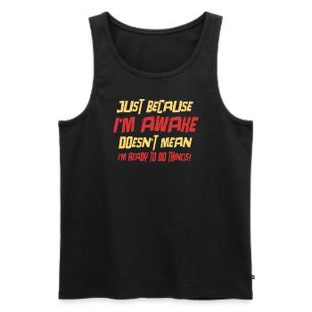 Faulenzer Morgenmuffel Humor Geschenkidee - Männer Premium Bio Tank Top - Schwarz - Vorne - Michal (187cm)