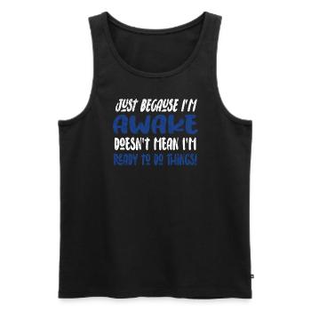 Morning Grouch Lazy Humor Gift Idea - Men's Premium Organic Tank Top - black - Front - Michal (187cm)