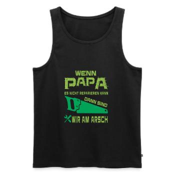 wenn papa es nicht reparieren kann, dann sind wir - Männer Premium Bio Tank Top - Schwarz - Vorne - Michal (187cm)