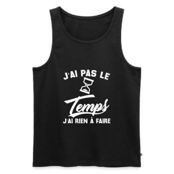 J’ai pas l’temps j’ai rien à faire - Débardeur bio Premium Homme - noir - Devant - Michal (187cm)