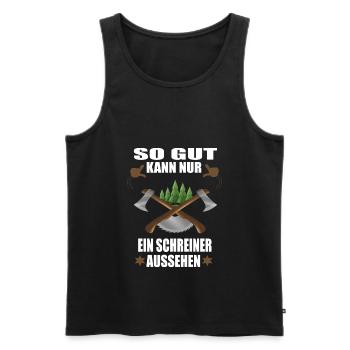 So gut kann nur.., lustiges Schreiner Wald Holz - Männer Premium Bio Tank Top - Schwarz - Vorne - Michal (187cm)
