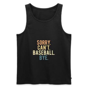 Sorry. Can´t. Baseball. Bye. - Männer Premium Bio Tank Top - Schwarz - Vorne - AI Model Male 178 light (178cm)