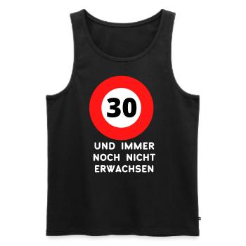 30 und immer noch nicht erwachsen Geschenk zum 30. - Männer Premium Bio Tank Top - Schwarz - Vorne - Michal (187cm)