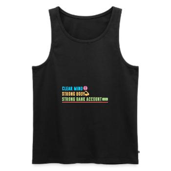 Clear Mind Strong Body Strong Bank Account - Men's Premium Organic Tank Top - black - Front - AI Model Male 178 light (178cm)