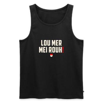 Lou mer mei Rouh - Franken Dialekt Spruch - Männer Premium Bio Tank Top - Schwarz - Vorne - Michal (187cm)
