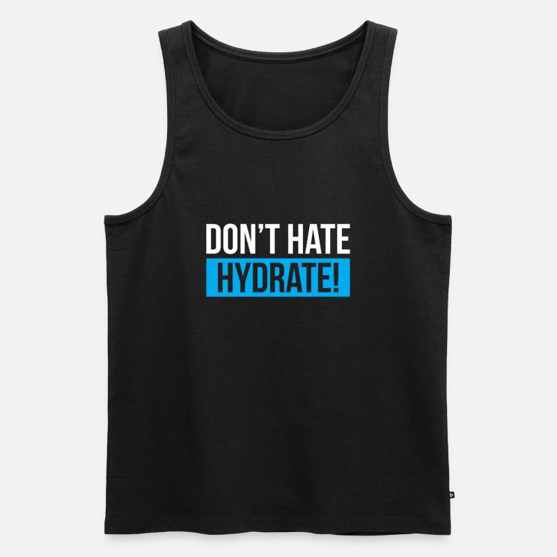 Dont Hate Hydrate - Männer Premium Bio Tank Top - Schwarz