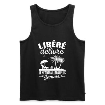 Libéré Délivré Je Ne Travaillerai Plus Jamais - Débardeur bio Premium Homme - noir - Devant - Michal (187cm)