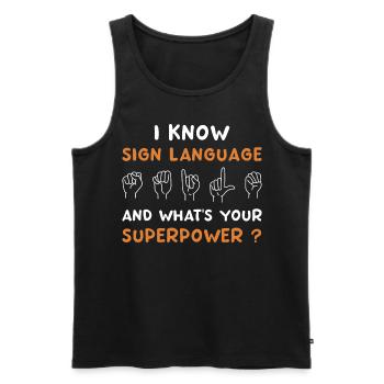 I Know Sign Language And What's Your Superpower? - Men's Premium Organic Tank Top - black - Front - Michal (187cm)