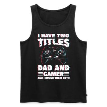 Jeux vidéo | Je dois Titels Papa Et Gamer - Débardeur bio Premium Homme - noir - Devant - Michal (187cm)