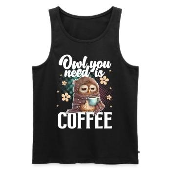 Owl You Need Is Coffee - Männer Premium Bio Tank Top - Schwarz - Vorne - Michal (187cm)