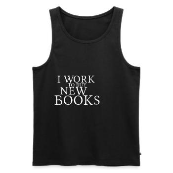 I Work To Buy New Books 3 - Männer Premium Bio Tank Top - Schwarz - Vorne - Michal (187cm)