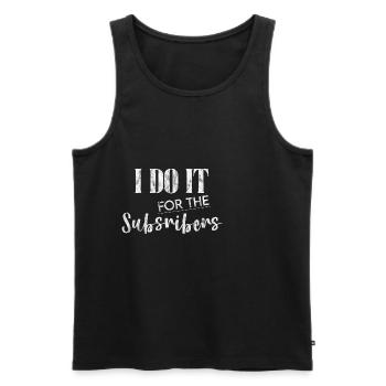 I Do It For The Subscribers 3 - Men's Premium Organic Tank Top - black - Front - AI Model Male 178 light (178cm)