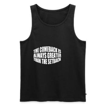 The Comeback Is Always Greater Than The Setback 28 - Men's Premium Organic Tank Top - black - Front - Michal (187cm)